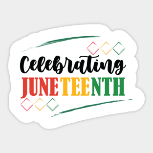 Celebrating Juneteenth Sticker